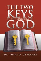 Emeka O. Ozurumba (U. A.) | The Two Keys To The Kingdom Of God | Taschenbuch