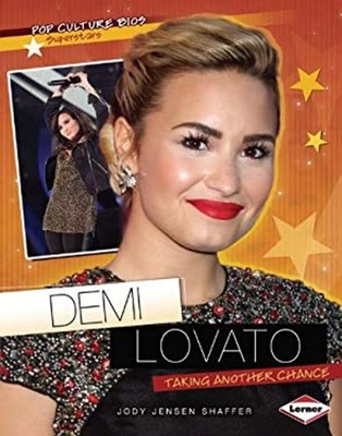 Demi Lovato : Taking Another Chance Library Binding Jody Jensen S