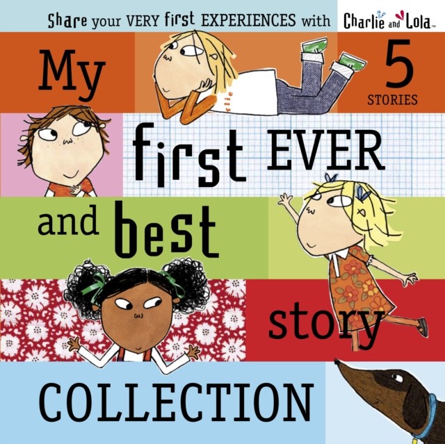 Charlie and Lola: My First Ever and Best Story Collection (Hardback Book)