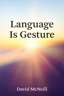 LANGUAGE IS GESTURE by MCNEILL, G. DAVID Paperback Self Help Business