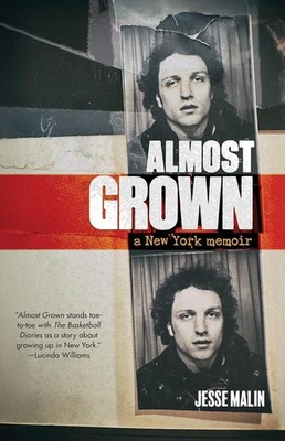 Jesse Malin Almost Grown: A New York Memoir Hardcover D Generation Heart Attack