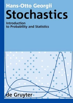 Stochastics Introduction to Probability and Statistics Hans-Otto Georgii Buch