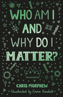 Who Am I and Why Do I Matter?: (Helps Christian youth grow in faith and conf...