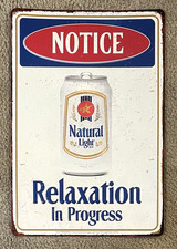 Natural Light Beer Embossed Metal Sign Notice Relaxation In Progress 15.5" X 23"