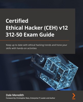 Certified Ethical Hacker (CEH) v12 312-50 Exam Guide Dale Meredith Taschenbuch