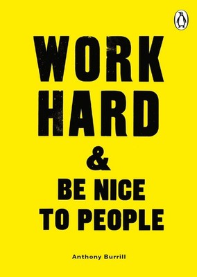 Anthony Burrill Work Hard & Be Nice to People