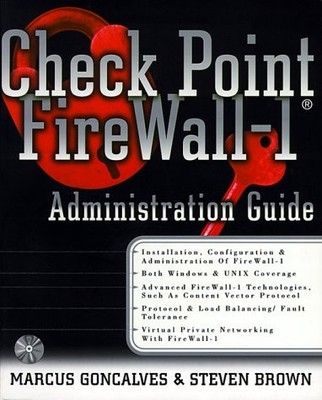 CHECK POINT FIREWALL-1 ADMINISTRATION GUIDE By Marcus Goncalves & Steven Brown
