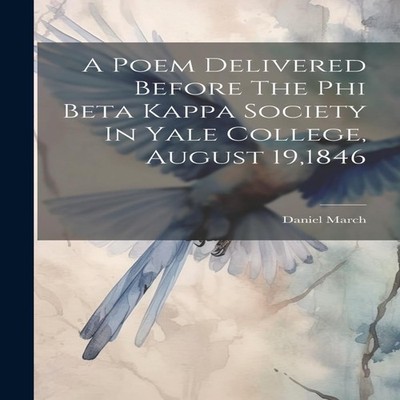 A Poem Delivered Before The Phi Beta Kappa Society In Yale Colleg