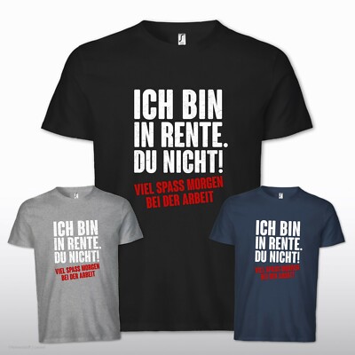 ICH BIN IN RENTE T-Shirt Ruhestand Spruch Rentner Pension Opa Vater Geschenkidee