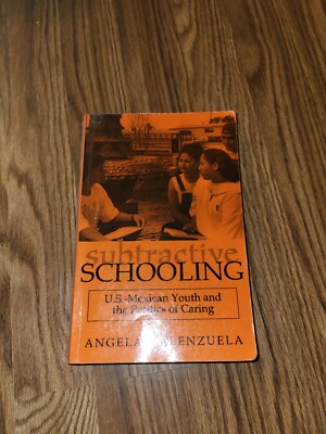 Suny Series, the Social Context of Education Ser.: Subtractive Schooling : U. S.