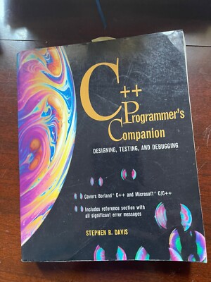 C++ Programmer's Companion: Designing, Testing, and Debugging By Stephen Davis