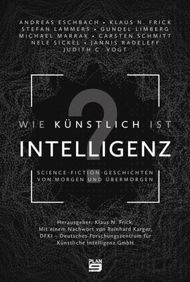 Wie künstlich ist Intelligenz? | Andreas Eschbach (u. a.) | Buch | 214 S. | 2020