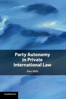 Party Autonomy in Private International Law by Alex Mills (English) Paperback Bo