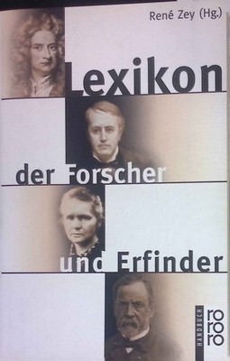 Lexikon der Forscher und Erfinder. Rororo ; 6516 : rororo-Handbuch Zey, René:
