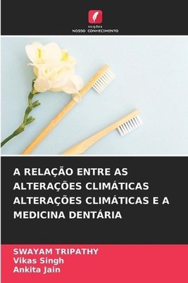 A Relao Entre as Alteraes Climticas Alteraes Climticas E a Medicina Dentria by S