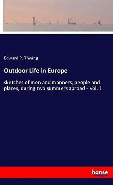 Edward P. Thwing | Outdoor Life In Europe | Taschenbuch | Englisch (2018)-image