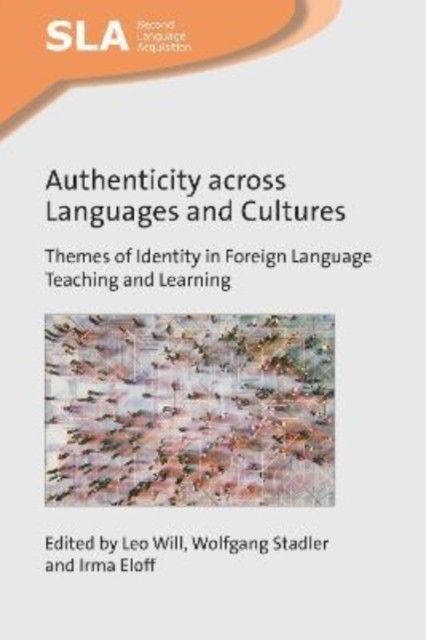 Authenticity across Languages and Cultures: Themes of by Leo Will PAPERBACK