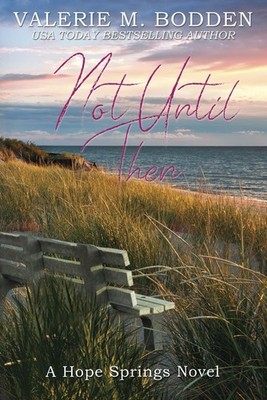 Not Until Then: A Christian Romance (Hope Springs)