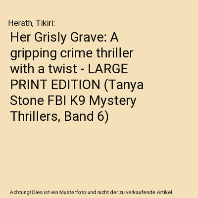 Her Grisly Grave: A gripping crime thriller with a twist - LARGE PRINT EDITION 
