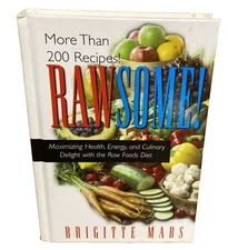 Rawsome ! Maximizing Health, Energy, Culinary Delight Raw Foods Diet Mars
