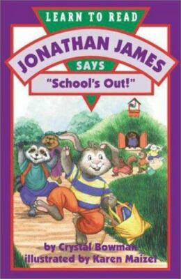 Jonathan James Says 'School's Out'; Jonat- 031021209X, Crystal Bowman, paperback
