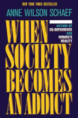 When Society Becomes an Addict - Paperback NEW Scheaf, Ann Wil 1990-12-17