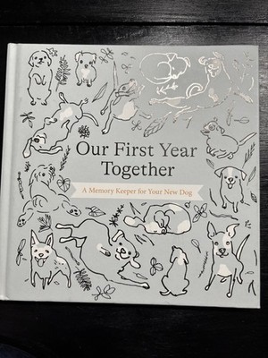 Our First Year Together: A Memory Keeper for Your New Dog by Riedler BNEW!