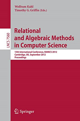 Relational and Algebraic Methods in Computer Science: 1 -  NEW Timothy G. Grif 2