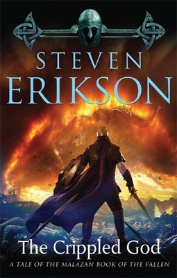 Crippled God: Book Ten of The Malazan Book of the Fallen by Erikson