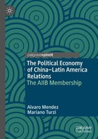 The Political Economy Of China-Latin America Relations Alvaro Mendez