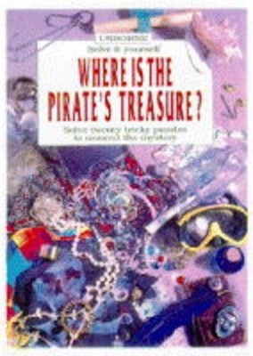 Where is the Pirate's Treasure? (Usborne Solve it Yourself),Rupe