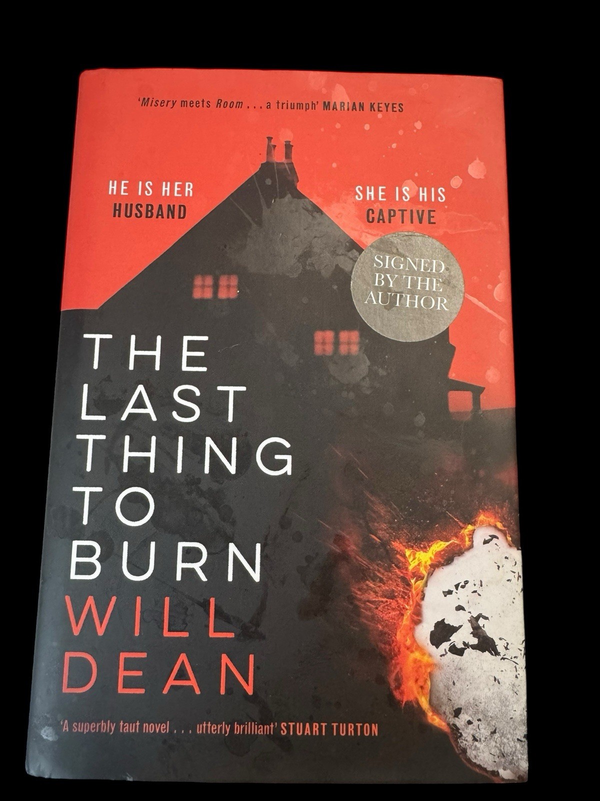 Will Dean - The Last Thing To Burn - SIGNED HB First Edition Sprayed Edges Book