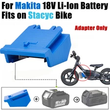 Adapter Suitable For Makita 18V Lithium-Ion Battery Fits On Stacyc Bikes 12" 16"