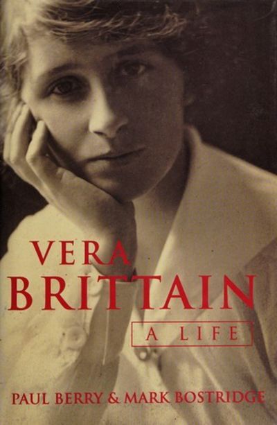 Vera Brittain: A Life, Berry, Paul,Bostridge, Mark, Excellent Book