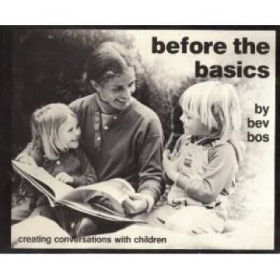 Before the Basics: Creating Conversations With Children - Paperback - GOOD
