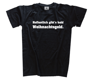 Hoffentlich Gibts Soon Weihnachtsgeld Fun Patter Work T-Shirt S-3XL Hoffentlich Gibts Soon Weihnachtsgeld Fun Patter Work T-Shirt S-3XL
