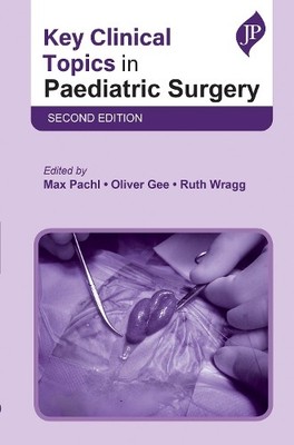 Key Clinical Topics in Paediatric Surgery by Max Pachl, Olive... - 9781787791763
