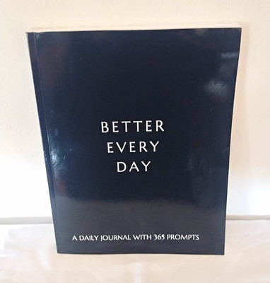 Better Every Day A Daily Journal with 365 Prompts Journal and Workbook