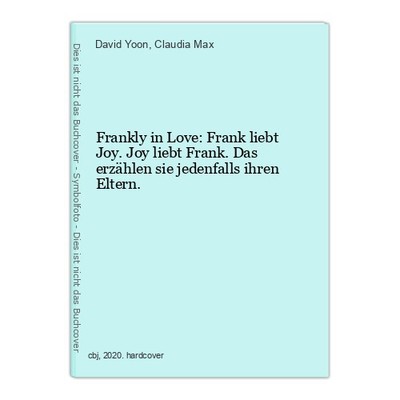 Frankly in Love: Frank liebt Joy. Joy liebt Frank. Das erzählen sie jedenfalls i