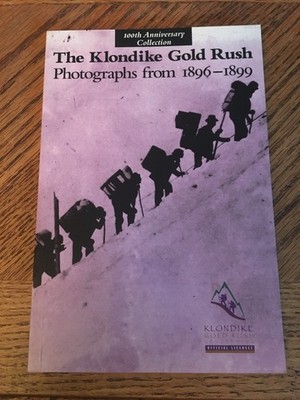 Klondike GOLD RUSH Photographs 1896 1899 YUKON Stampede Placer Mining Dawson YT