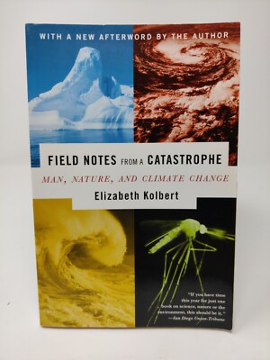 Field Notes from a Catastrophe : Man, Nature, and Climate Change - (Book)