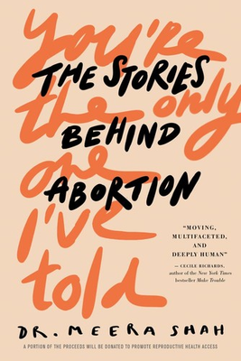 #ad #ad You#x27;re the Only One I#x27;ve Told: The Stories Behind Abortion hardcover Shah... $12.11