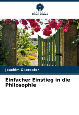 Einfacher Einstieg in die Philosophie Joachim Okoroafor Taschenbuch 168 S. 2024
