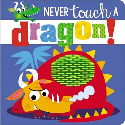 Never Touch a Dragon by Ltd. Make Believe Ideas 9781789478846