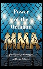 Power of the Octagon: Mixed Martial Arts Inspiration for Personal and Profession