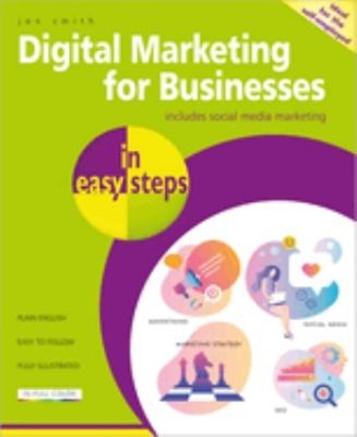 Digital Marketing for Businesses in Easy Steps Paperback Jon Smit