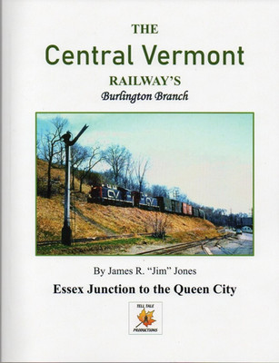 Central Vermont Railway s Burlington Branch