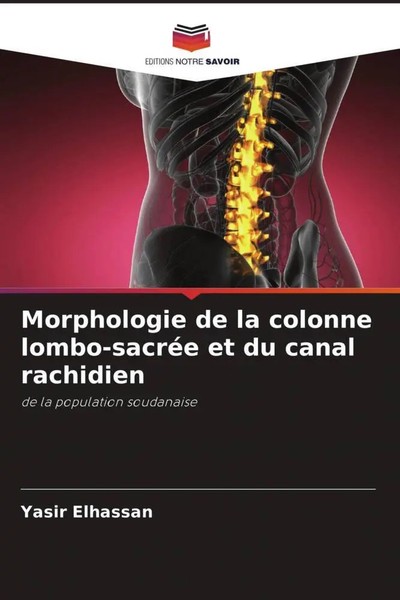 Morphologie De La Colonne Lombo-SacréE Et Du Canal Rachidien Yasir Elhassan Buch-image