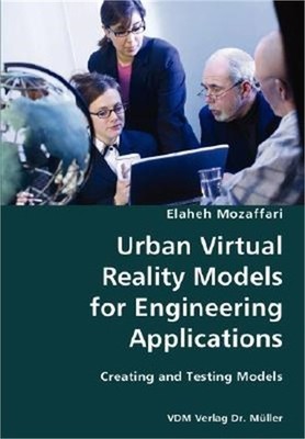 Urban Virtual Reality Models for Engineering Applications- Creating and Testing