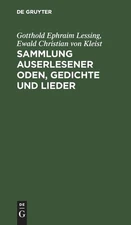Gotthold Ephraim Lessing Ewald Chris Sammlung Auserlesener Oden, Gedi (Hardback)